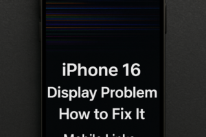 iPhone 16 Display Problem: What’s Going Wrong & How to Fix It